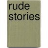 Rude Stories by Jan Andrews