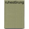 Ruhestörung by Unknown