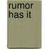 Rumor Has It
