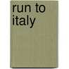 Run to Italy by Robert Hood