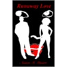Runaway Love by Anson M. Stuart