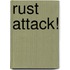 Rust Attack!