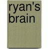 Ryan's Brain door Michael Lawrence