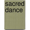 Sacred Dance door Maria-Gabriele Wosien