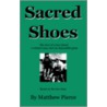 Sacred Shoes by Matthew Pierce