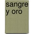 Sangre y Oro