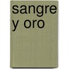 Sangre y Oro door Anne Rice