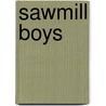 Sawmill Boys by Neva Jean Bryan