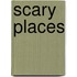 Scary Places