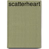 Scatterheart door Lili Wilkinson