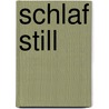 Schlaf still by Kate White