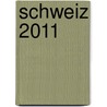 Schweiz 2011 door Onbekend