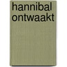 Hannibal ontwaakt by Thomas Harris