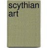 Scythian Art by Miriam T. Timpledon