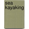 Sea Kayaking by Nigel Foster