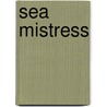 Sea Mistress door Iris Gower