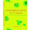 Verander je leven in 7 dagen