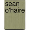 Sean O'Haire door Miriam T. Timpledon