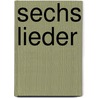 Sechs Lieder door Jean Sibelius