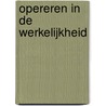 Opereren in de werkelijkheid door P. Pisters