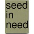 Seed In Need