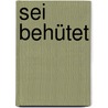 Sei behütet by Petra Stadtfeld