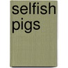 Selfish Pigs door Andy Riley