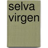Selva Virgen by Josï¿½ Santos Chocano