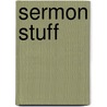 Sermon Stuff door S.D. 1845-1939 Mcconnell