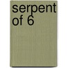Serpent Of 6 door Steven Bruce Wilson