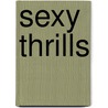Sexy Thrills door Nina K. Martin