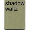 Shadow Waltz door Amy Patricia Meade