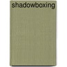 Shadowboxing by Tony Birch