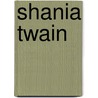 Shania Twain door Dwayne E. Pickels