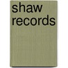 Shaw Records door Harriette F. Farwell