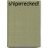 Shipwrecked!