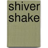 Shiver Shake door Owen O'Brien
