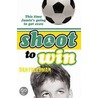 Shoot To Win by Dan Freedman