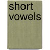 Short Vowels door Tanya Roitman