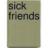 Sick Friends door Ivan Gold