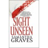 Sight Unseen by Samantha Graves