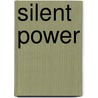 Silent Power by Stuart Wilde