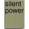 Silent Power door Stuart Wilde