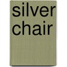 Silver Chair by Clive Staples Lewis