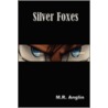 Silver Foxes door M.R. Anglin