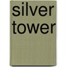Silver Tower by Donald I. Fine