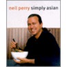 Simply Asian by Neil Perry