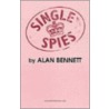 Single Spies by Allan Bennett