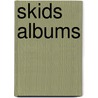 Skids Albums door Onbekend