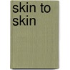 Skin To Skin door Kimberly Alexis